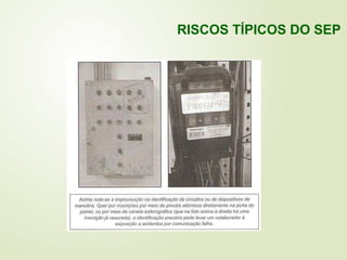 RISCOS TÍPICOS DO SEP
 