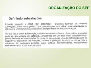 ORGANIZAÇÃO DO SEP
 