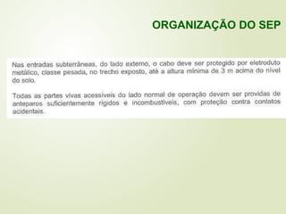 ORGANIZAÇÃO DO SEP
 
