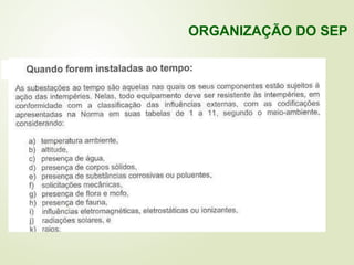 ORGANIZAÇÃO DO SEP
 