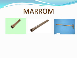 MARROM
 