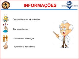 Compartilhe suas experiências
Tire suas duvidas
Debata com os colegas
Aproveite o treinamento
INFORMAÇÕES
 