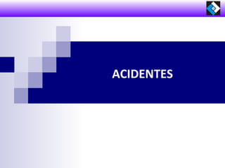 ACIDENTES
 