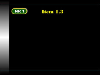 Luttgardes
Item 1.3
A Secretaria de Segurança e Saúde no
Trabalho – SSST é o órgão de âmbito
nacional competente para coordenar,
orientar, controlar e supervisionar as
atividades relacionadas com a segurança
e medicina do trabalho. Inclusive a
CANPAT, o PAT e a fiscalização do
cumprimento dos preceitos legais sobre
segurança e medicina do trabalho em
todo o território nacional.
 