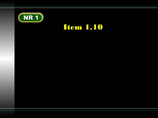 Luttgardes
Item 1.10
As dúvidas suscitadas e os casos
omissos verificados na execução
das NR serão decididos pela
Secretaria de Segurança e
Medicina do Trabalho – SSMT.
 