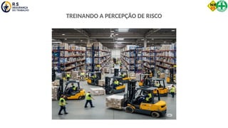 TREINANDO A PERCEPÇÃO DE RISCO
 