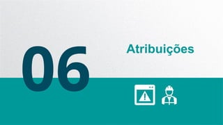 06
Atribuições
 