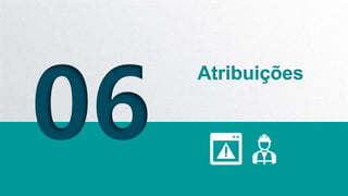06
Atribuições
 