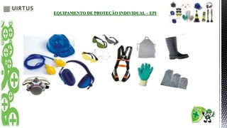 EQUIPAMENTO DE PROTEÇÃO INDIVIDUAL – EPI
 