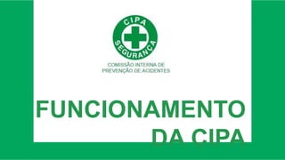 FUNCIONAMENTO
DA CIPA
 