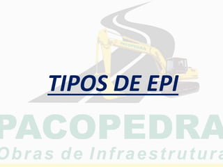 TIPOS DE EPI
 