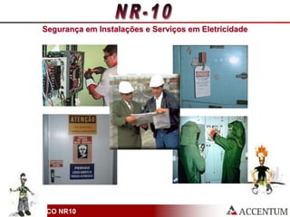 CURSO BÁSICO NR10
Segurança em Instalações e Serviços em Eletricidade
 