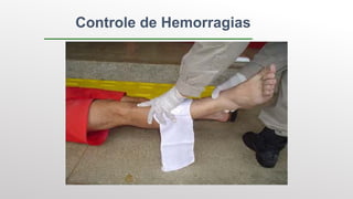 Controle de Hemorragias
 