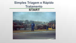 Simples Triagem e Rápido
Tratamento
 