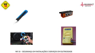 NR 10 – SEGURANÇA EM INSTALAÇÕES E SERVIÇOS EM ELETRICIDADE
 