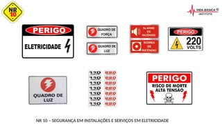 NR 10 – SEGURANÇA EM INSTALAÇÕES E SERVIÇOS EM ELETRICIDADE
 