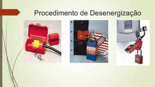 Procedimento de Desenergização
 