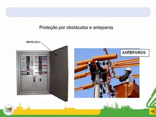 Proteção por obstáculos e anteparos
 