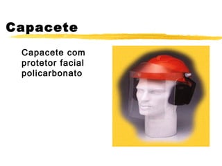 Capacete
 Capacete com
 protetor facial
 policarbonato
 