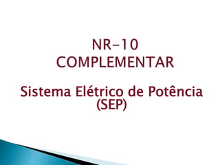 Sistema Elétrico de Potência
(SEP)
 