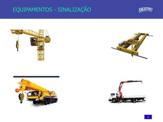 18
EQUIPAMENTOS - SINALIZAÇÃO
 