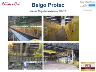 Norma Regulamentadora NR-12
Belgo Protec
 