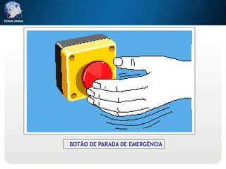 BOTÃO DE PARADA DE EMERGÊNCIA
 