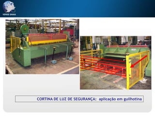 CORTINA DE LUZ DE SEGURANÇA: aplicação em guilhotina
 