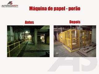 Máquina de papel - porão
Antes Depois
 