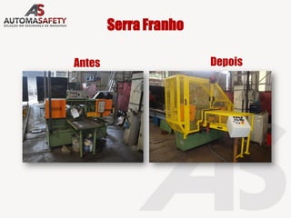 Serra Franho
Antes Depois
 