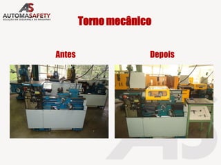 Torno mecânico
Antes Depois
 