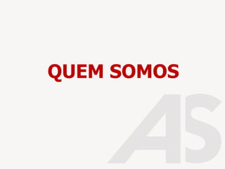 QUEM SOMOS
 