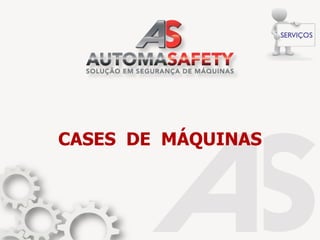 CASES DE MÁQUINAS
 