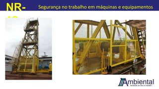 NR-
12
Segurança no trabalho em máquinas e equipamentos
 