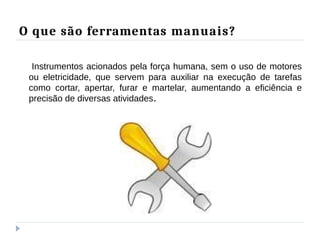 Segurança no Uso de Ferramentas e Equipamentos Manuais e Elétricos ...