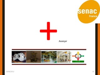 Avançar




19/06/2012             19
 