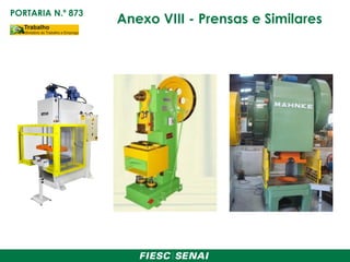 Anexo VIII - Prensas e Similares
PORTARIA N.º 873
 