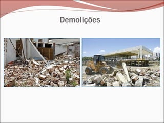 Demolições
 