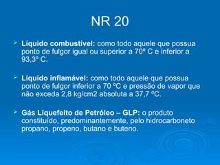 NR 20 - Líquidos combustíveis, inflamáveis e gases liquefeitos de ...