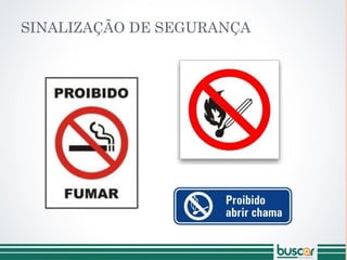 SINALIZAÇÃO DE SEGURANÇA
 