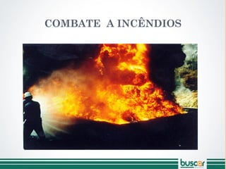 COMBATE A INCÊNDIOS
S
 