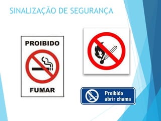 SINALIZAÇÃO DE SEGURANÇA
 