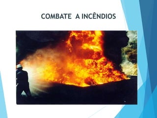 COMBATE A INCÊNDIOS
 S
 
