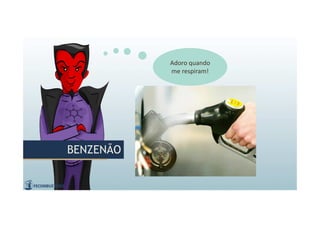 BENZENÃOBENZENÃO
Adoro quando
me respiram!
Adoro quando
me respiram!
 