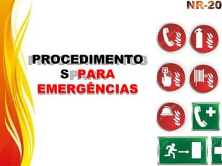 PROCEDIMENTO
S PARA
EMERGÊNCIAS
 