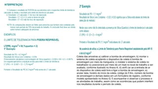 Coleta das amostras a) calibrar a bomba de amostragem; b) montar o
sistema de coleta acoplando o dispositivo de coleta à bomba de
amostragem por meio da mangueira; c) instalar o sistema de coleta no
trabalhador ou posicioná-lo por meio de um tripé no local de trabalho a ser
avaliado, conforme ilustrado no Anexo A; d) verifi car se a entrada de ar
do dispositivo de coleta está livre e ligar a bomba de amostragem; e)
anotar data, horário do início da coleta, código do fi ltro, número da bomba
de amostragem e demais dados em um formulário de registro, conforme
modelo apresentado no Anexo G; f) acompanhar e observar o processo e
as atividades de trabalho, assim como as ocorrências que podem interferir
nos resultados durante o período de coleta;
 
