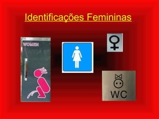 Identificações Femininas
 