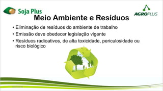 Meio Ambiente e Resíduos
• Eliminação de resíduos do ambiente de trabalho
• Emissão deve obedecer legislação vigente
• Resíduos radioativos, de alta toxicidade, periculosidade ou
risco biológico
02/07/2019 16
 