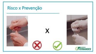 Risco x Prevenção
x
 