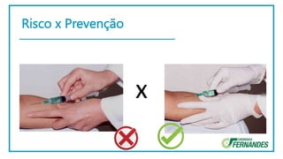 Risco x Prevenção
x
 